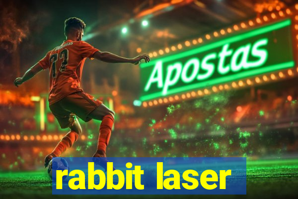 rabbit laser