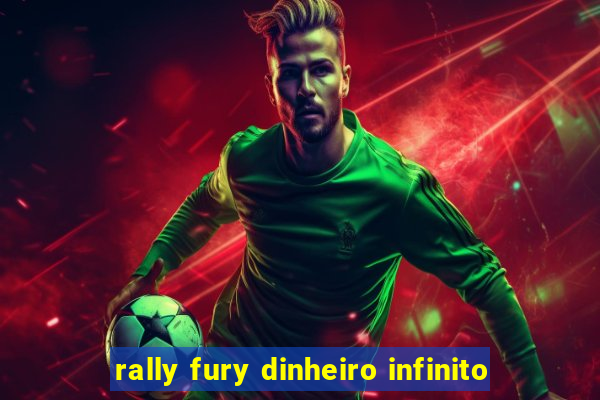 rally fury dinheiro infinito