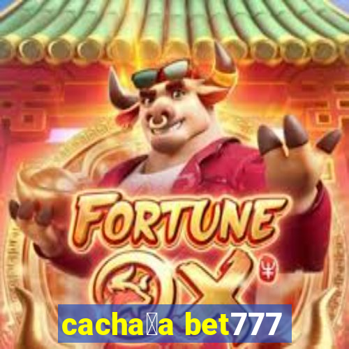 cacha莽a bet777