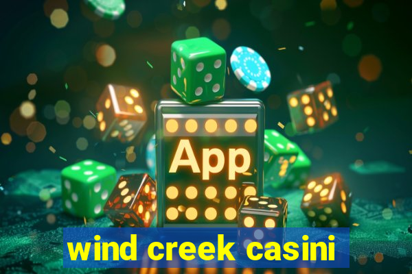 wind creek casini