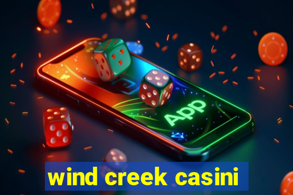 wind creek casini