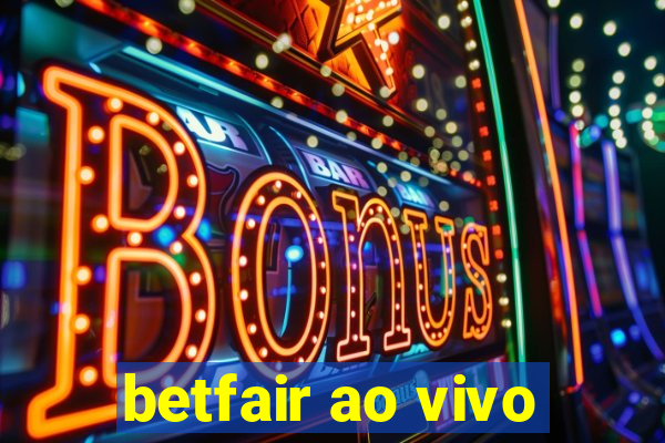 betfair ao vivo