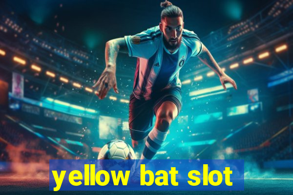 yellow bat slot