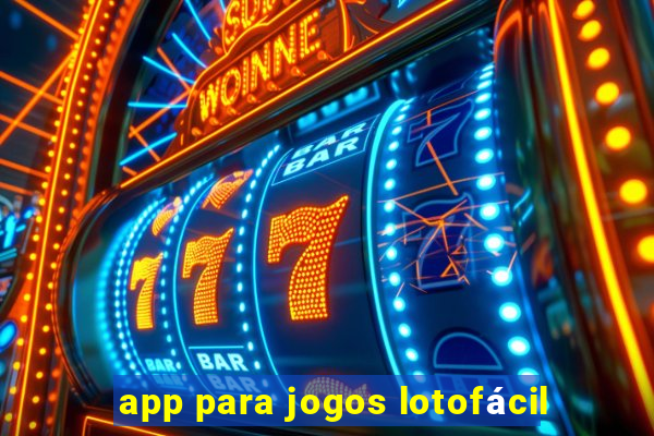 app para jogos lotofácil