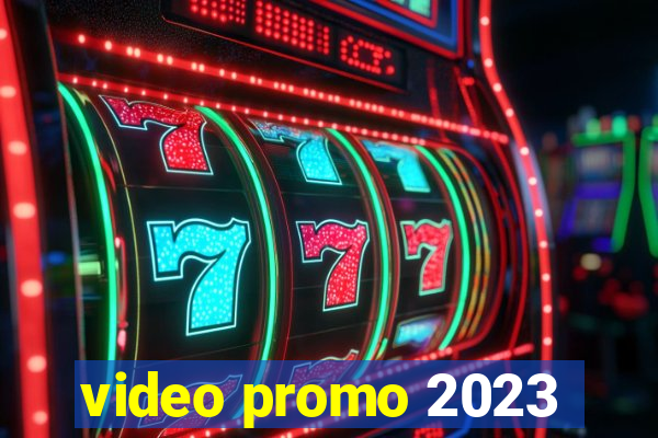 video promo 2023