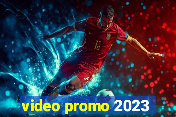 video promo 2023