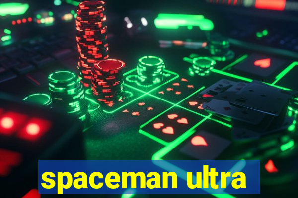 spaceman ultra