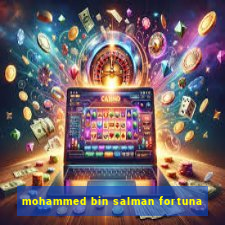 mohammed bin salman fortuna