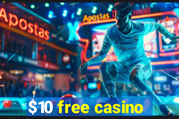 $10 free casino