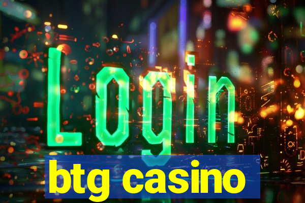 btg casino