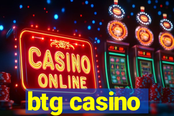 btg casino