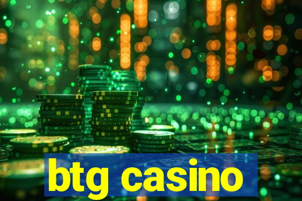 btg casino