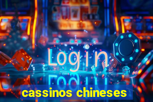 cassinos chineses