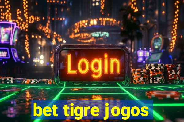 bet tigre jogos