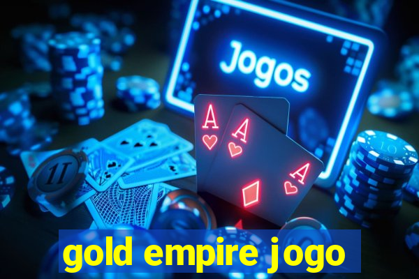 gold empire jogo