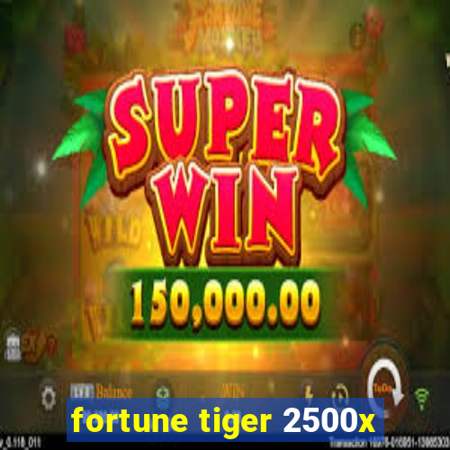 fortune tiger 2500x