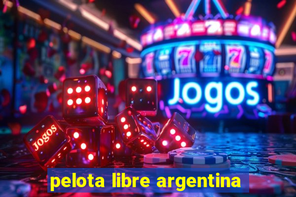 pelota libre argentina