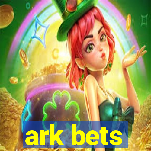 ark bets