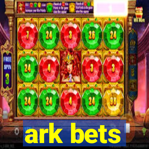 ark bets