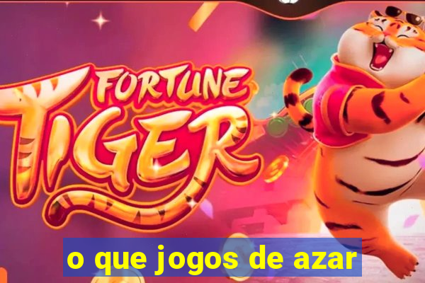 o que jogos de azar