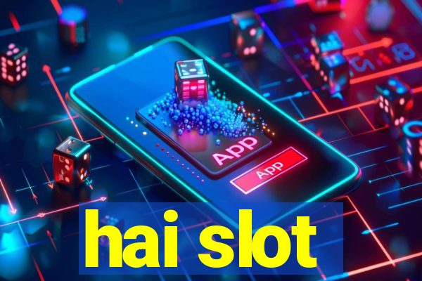 hai slot