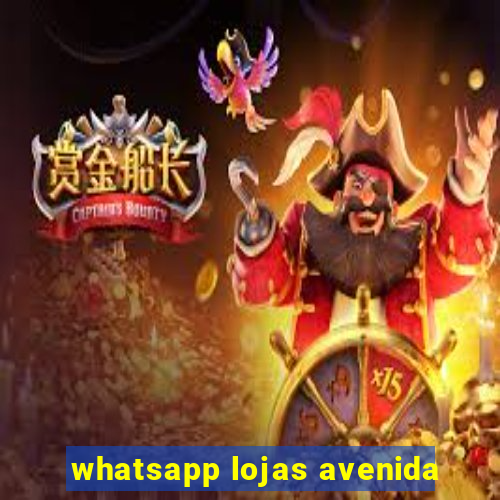 whatsapp lojas avenida