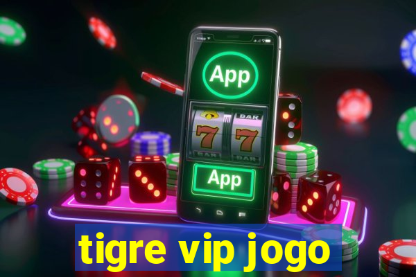 tigre vip jogo