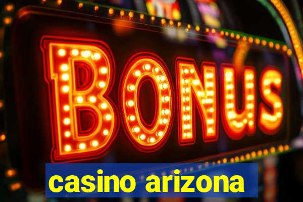 casino arizona