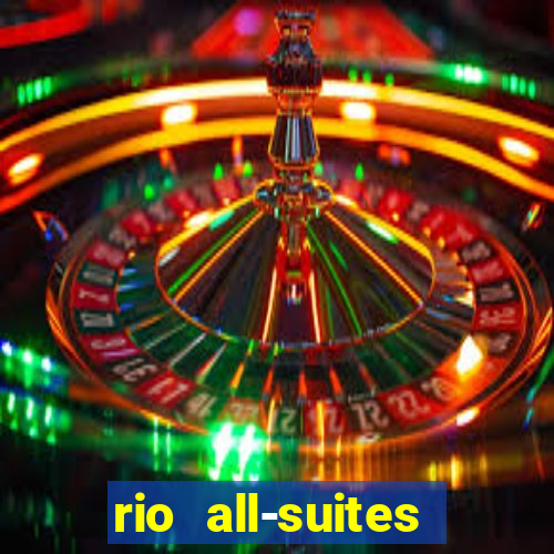 rio all-suites hotel & casino las vegas