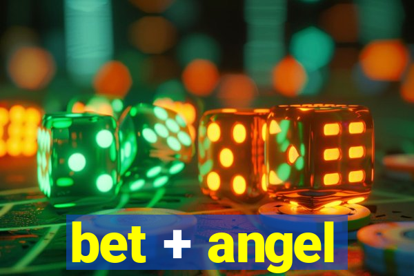 bet + angel