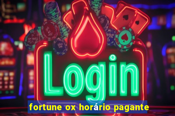 fortune ox horário pagante