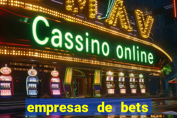 empresas de bets no brasil