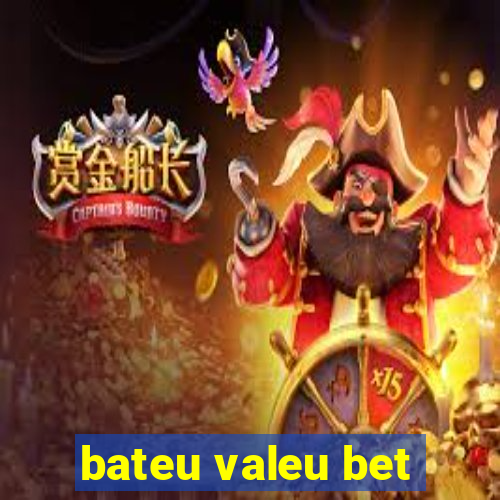 bateu valeu bet