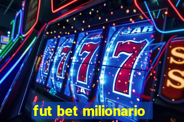 fut bet milionario