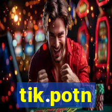 tik.potn