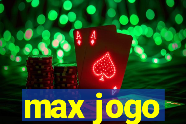 max jogo