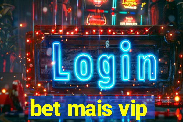 bet mais vip