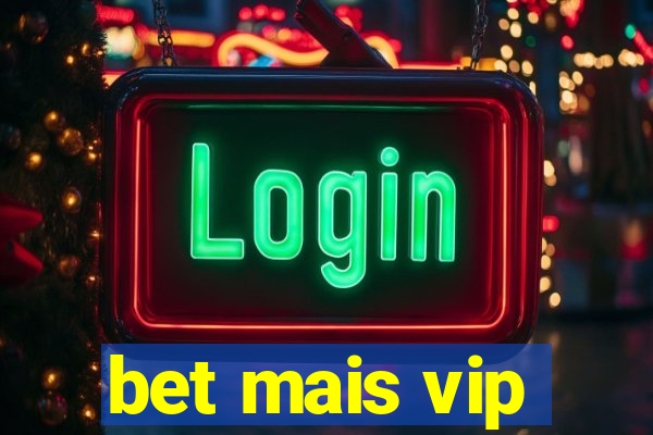 bet mais vip