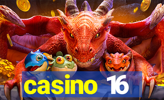 casino 16