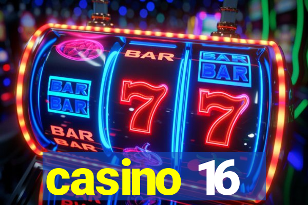 casino 16