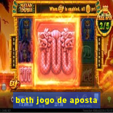 beth jogo de aposta