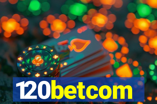 120betcom