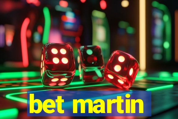 bet martin