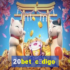 20bet c贸digo b么nus 5 reais