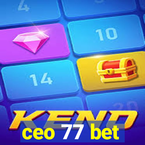 ceo 77 bet