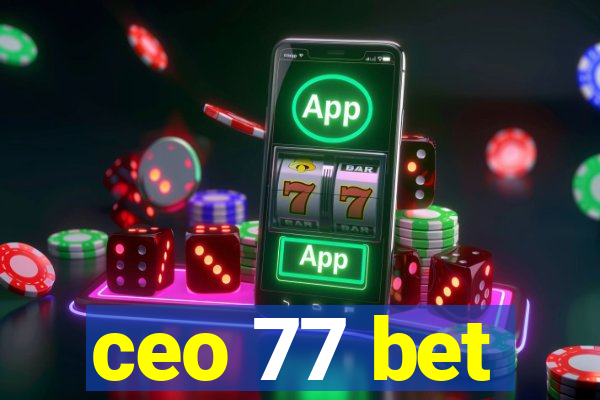 ceo 77 bet