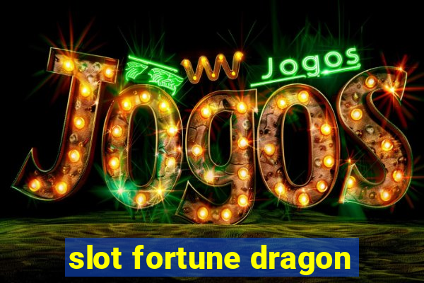 slot fortune dragon