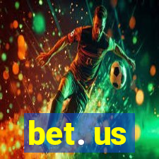 bet. us