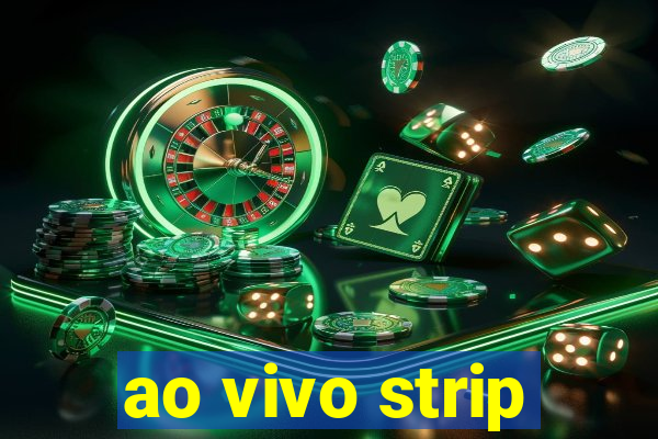 ao vivo strip