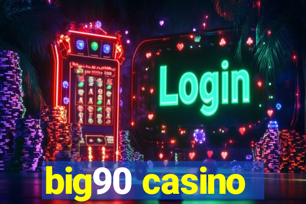 big90 casino